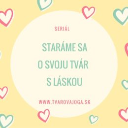 StaRÁME SA O SVOJU TVÁR S LÁSKOU